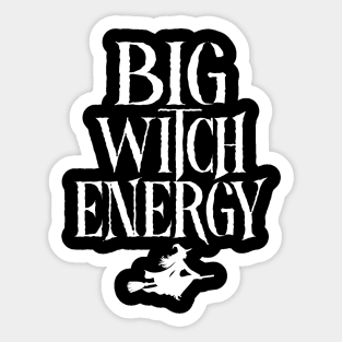 BIG WITCH ENERGY - 2.0 Sticker